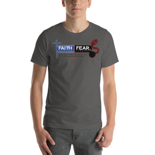 Faith and Freedom vs. Fear and Tyranny T-shirt -asphalt