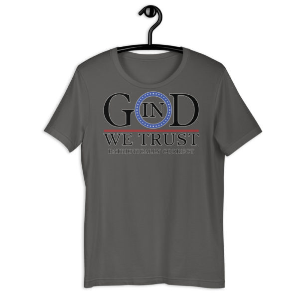 In God We Trust - Patriotically Correct t-shirt - asphalt
