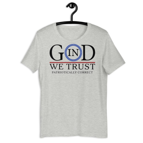 In God We Trust - Patriotically Correct t-shirt - athletic-heather