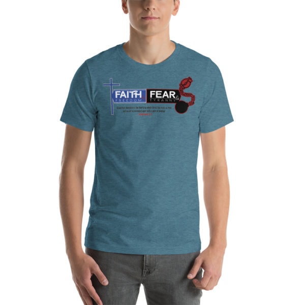 Faith and Freedom vs. Fear and Tyranny T-shirt -heather-deep-teal