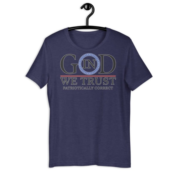 In God We Trust - Patriotically Correct t-shirt - heather-midnight-navy